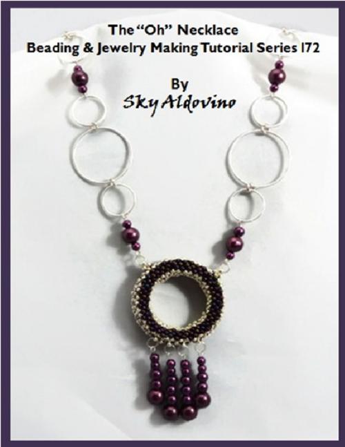 Cover of the book The “Oh” Necklace Beading & Jewelry Making Tutorial Series I72 by Sky Aldovino, Lulu.com
