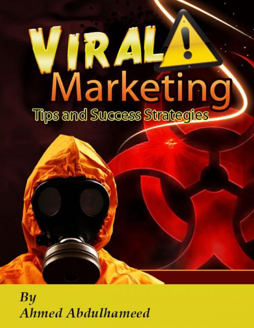 Cover of the book Viral Marketing Tips and Success Guide by Ahmed Abdulhameed, Lulu.com