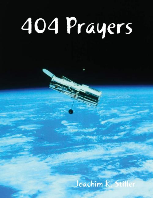 Cover of the book 404 Prayers by Joachim K. Stiller, Lulu.com