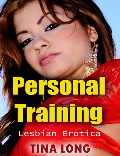 Cover of the book Personal Training: Lesbian Erotica by Tina Long, Lulu.com