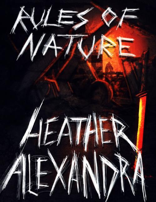 Cover of the book Rules of Nature by Heather Alexandra, Lulu.com