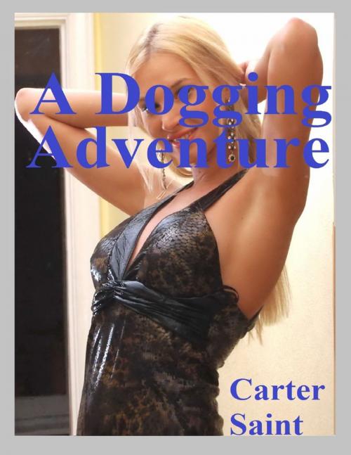 Cover of the book A Dogging Adventure by Carter Saint, Lulu.com