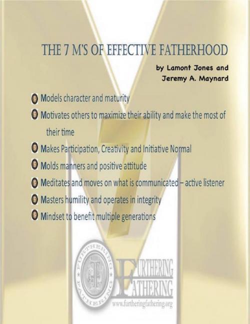 Cover of the book The 7 M's of Effective Fatherhood by Lamont Jones, Jeremy A. Maynard, Lulu.com