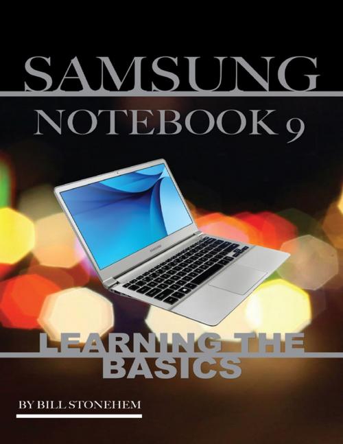 Cover of the book Samsung Notebook 9: Learning the Basics by Bill Stonehem, Lulu.com