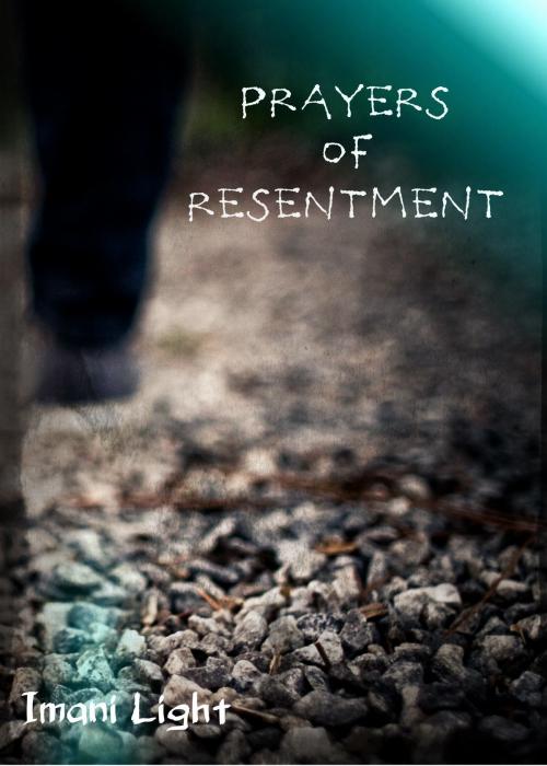 Cover of the book Prayers of Resentment by Imani Light, Imani Light