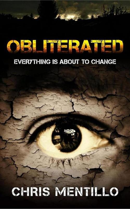 Cover of the book Obliterated: Everything is About To Change by Chris Mentillo, Horror Press Publishing