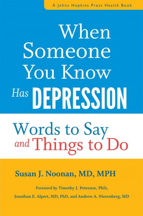 Cover of the book When Someone You Know Has Depression by Susan J. Noonan, Johns Hopkins University Press