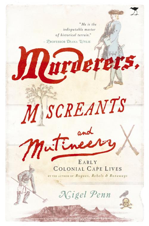 Cover of the book Murderers, Miscreants and Mutineers by Nigel Penn, Jacana Media