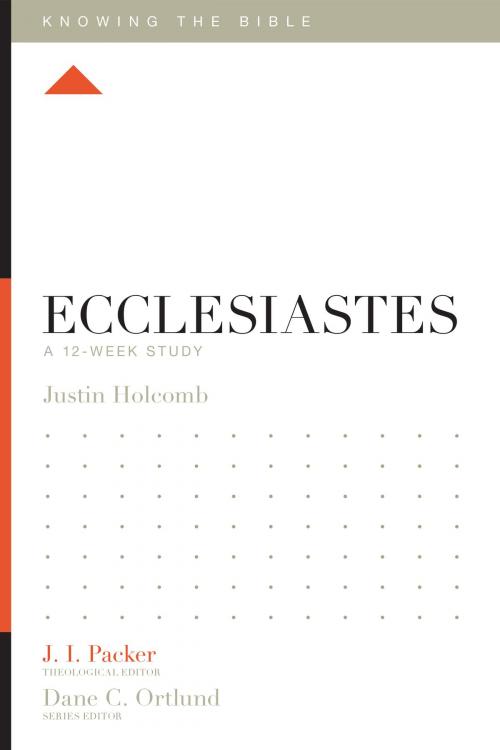 Cover of the book Ecclesiastes by Justin S. Holcomb, Crossway