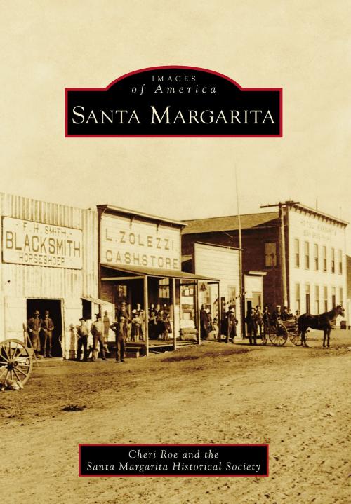 Cover of the book Santa Margarita by Cheri Roe, Santa Margarita Historical Society, Arcadia Publishing Inc.