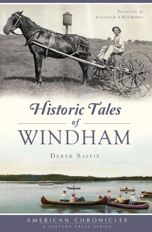 Cover of the book Historic Tales of Windham by Derek Saffie, Arcadia Publishing Inc.