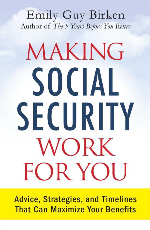 Cover of the book Making Social Security Work for You by Emily Guy Birken, Adams Media