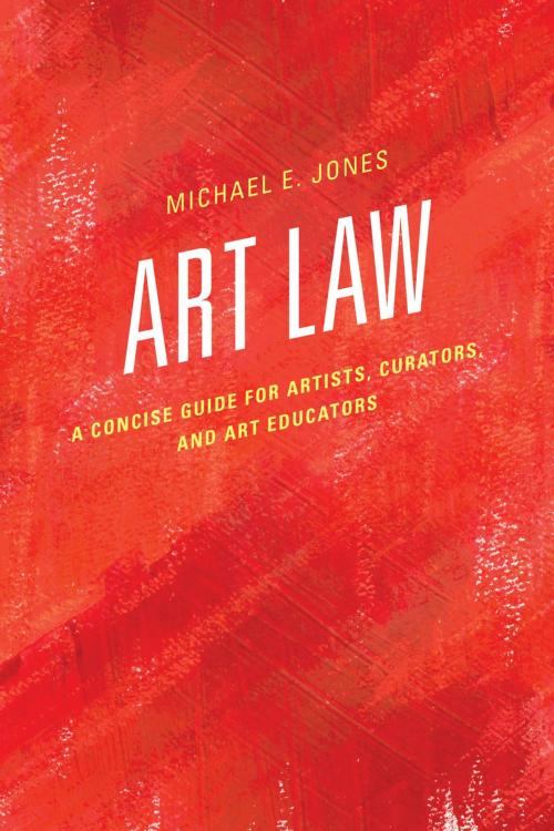 Cover of the book Art Law by Michael E. Jones, Rowman & Littlefield Publishers
