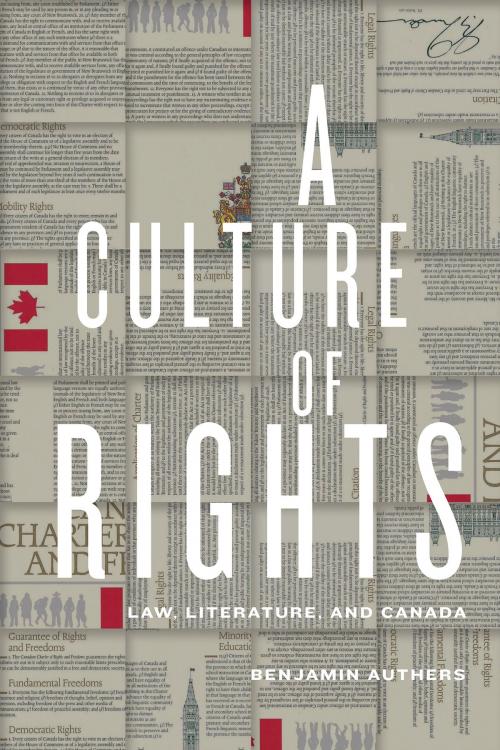 Cover of the book A Culture of Rights by Benjamin  James Authers, University of Toronto Press, Scholarly Publishing Division