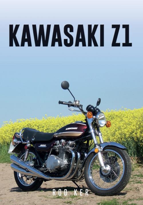 Cover of the book Kawasaki Z1 by Rod Ker, Amberley Publishing