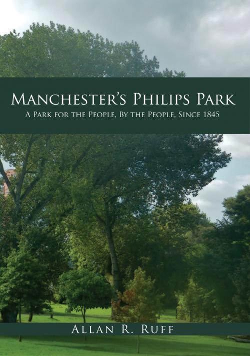Cover of the book Manchester's Philips Park by Allan R. Ruff, Amberley Publishing