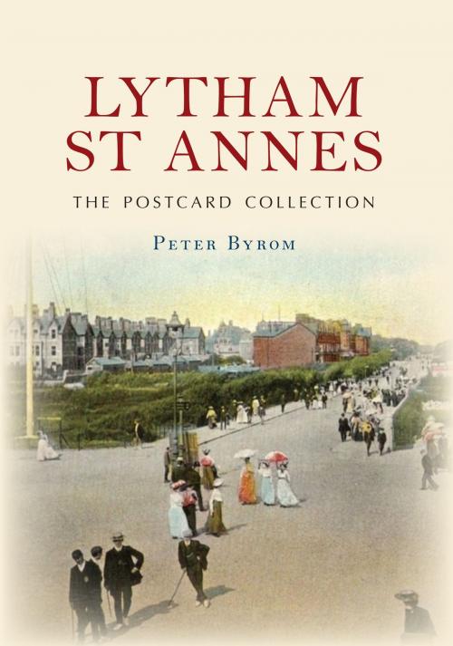 Cover of the book Lytham St Annes The Postcard Collection by Peter Byrom, Amberley Publishing