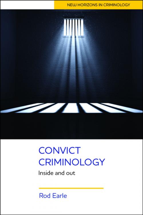 Cover of the book Convict criminology by Earle, Rod, Policy Press