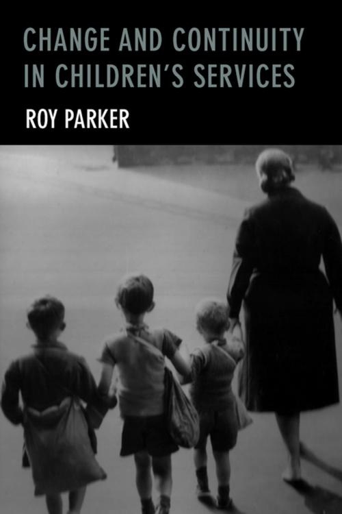 Cover of the book Change and continuity in children's services by Parker, Roy, Policy Press