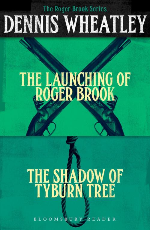 Cover of the book The Roger Brook Series Starter by Dennis Wheatley, Bloomsbury Publishing