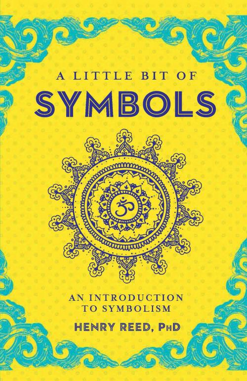 Cover of the book A Little Bit of Symbols by Henry Reed, PhD, Sterling Ethos