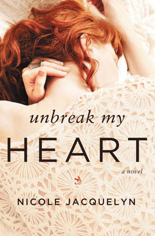 Cover of the book Unbreak My Heart by Nicole Jacquelyn, Grand Central Publishing