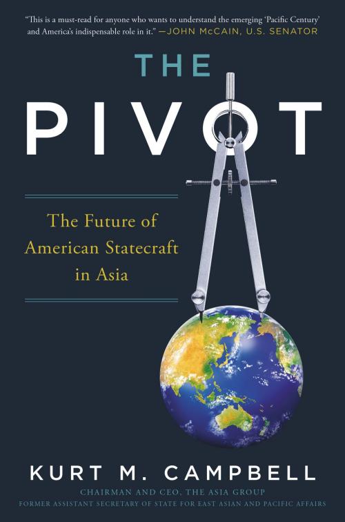 Cover of the book The Pivot by Kurt Campbell, Grand Central Publishing