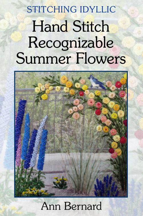 Cover of the book Stitching Idyllic: Hand Stitch Recognizable Summer Flowers by Ann Bernard, eBookIt.com