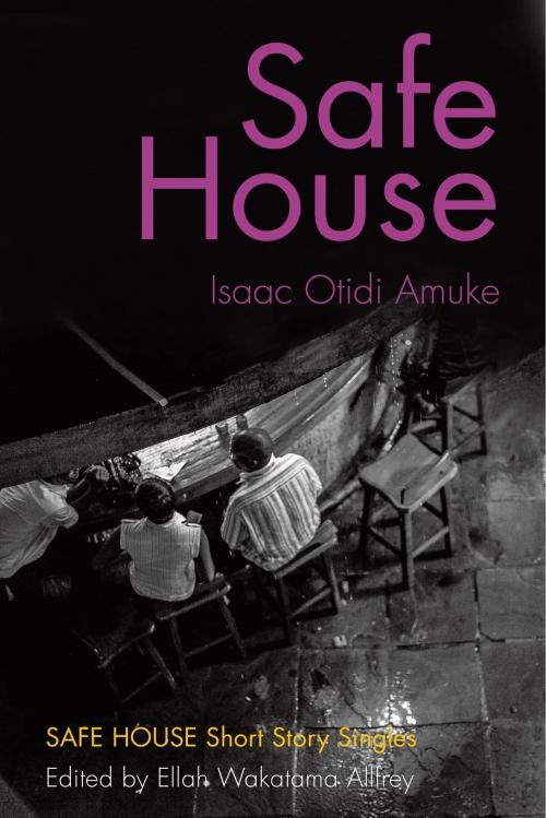 Cover of the book Safe House (single) by Isaac Otidi Amuke, Dundurn