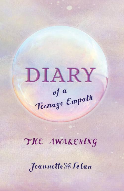 Cover of the book Diary of a Teenage Empath by Jeannette Folan, FriesenPress