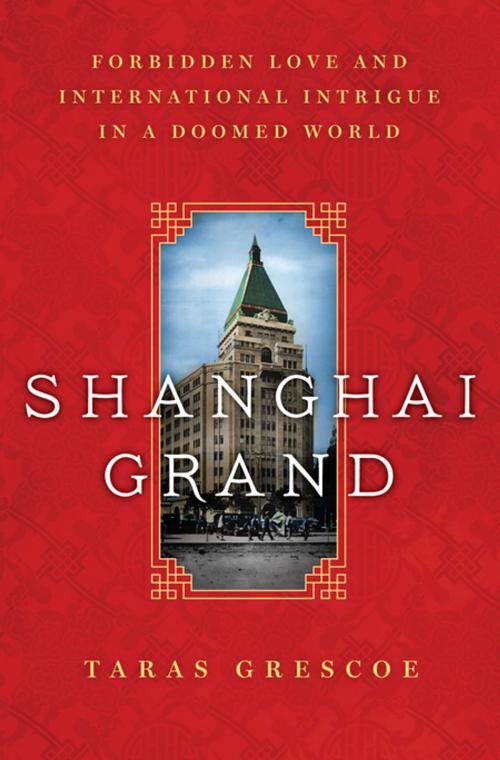 Cover of the book Shanghai Grand by Taras Grescoe, St. Martin's Press