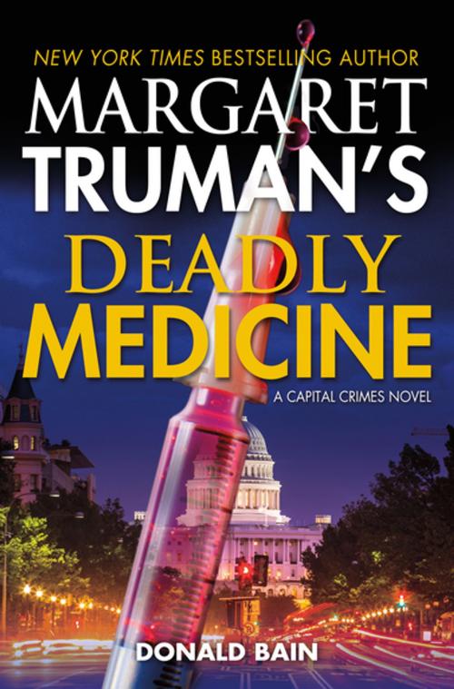 Cover of the book Margaret Truman's Deadly Medicine by Margaret Truman, Donald Bain, Tom Doherty Associates