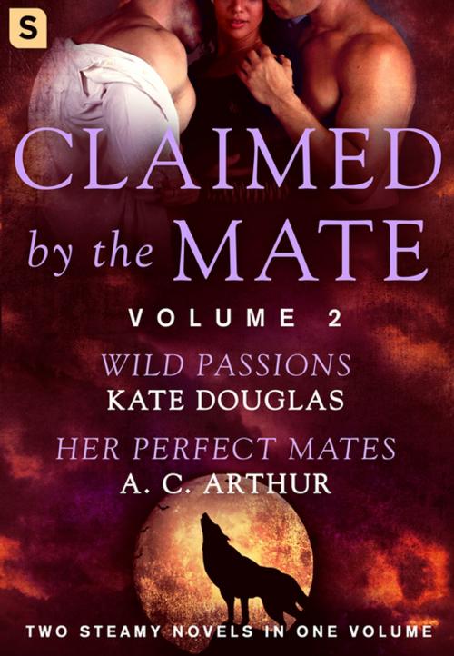 Cover of the book Claimed by the Mate, Vol. 2 by Kate Douglas, A. C. Arthur, St. Martin's Press