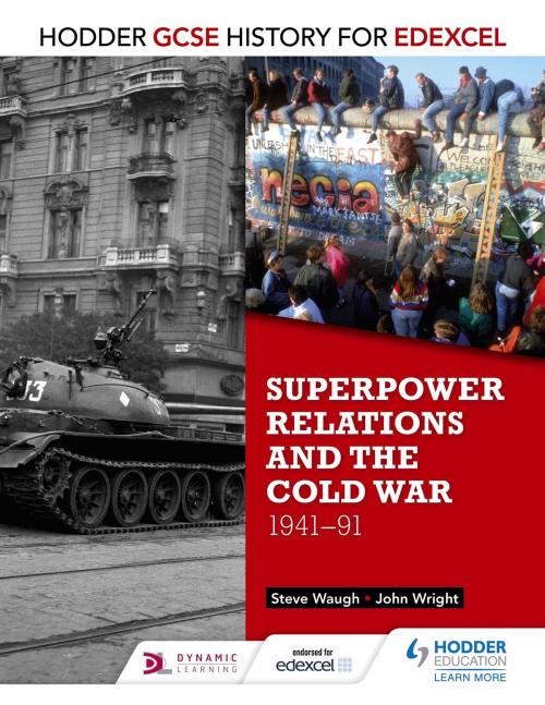 Cover of the book Hodder GCSE History for Edexcel: Superpower relations and the Cold War, 1941-91 by John Wright, Steve Waugh, Hodder Education