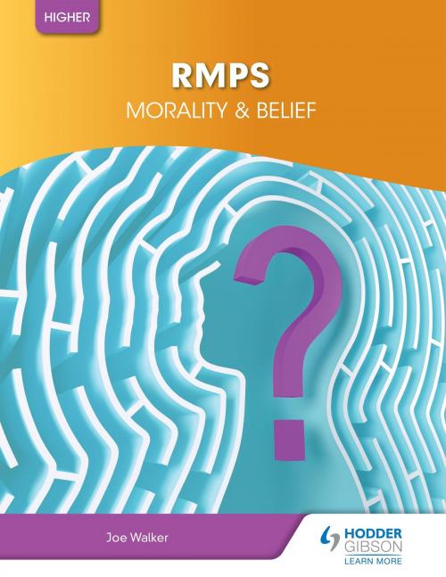 Cover of the book Morality & Belief for Higher RMPS by Joe Walker, Hodder Education