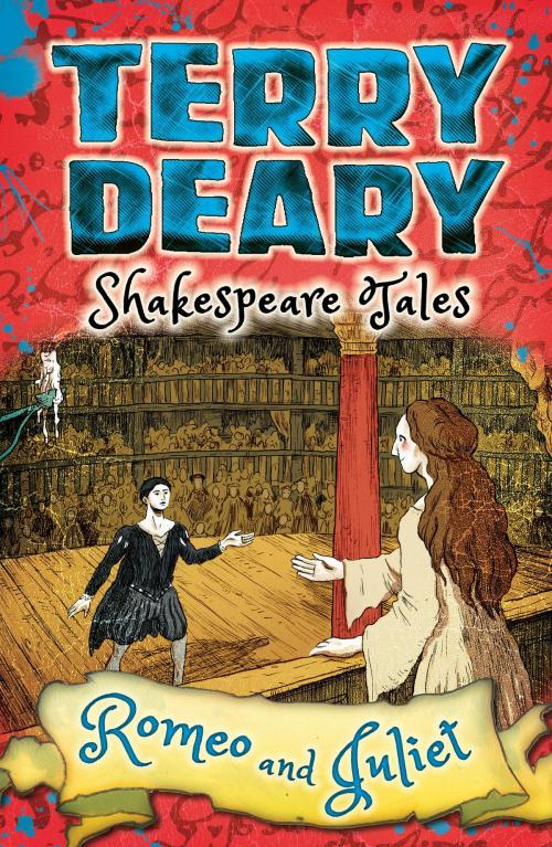Cover of the book Shakespeare Tales: Romeo and Juliet by Terry Deary, Bloomsbury Publishing