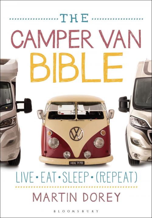 Cover of the book The Camper Van Bible by Mr Martin Dorey, Bloomsbury Publishing
