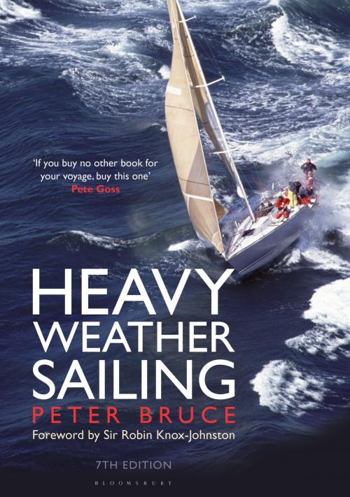 Cover of the book Heavy Weather Sailing 7th edition by Peter Bruce, Bloomsbury Publishing