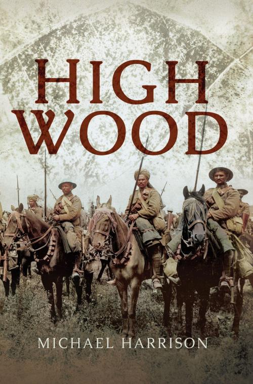 Cover of the book High Wood by Michael  Harrison, Pen and Sword