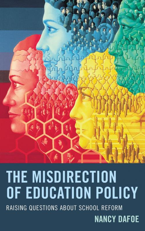 Cover of the book The Misdirection of Education Policy by Nancy DaFoe, Rowman & Littlefield Publishers