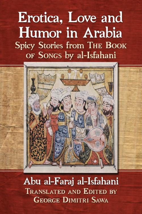 Cover of the book Erotica, Love and Humor in Arabia by Abu al-Faraj al-Isfahani, McFarland & Company, Inc., Publishers