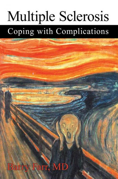 Cover of the book Multiple Sclerosis: Coping with Complications by Barry Farr, Archway Publishing