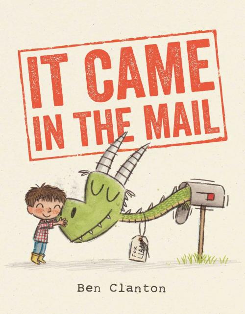 Cover of the book It Came in the Mail by Ben Clanton, Simon & Schuster Books for Young Readers