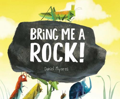 Cover of the book Bring Me a Rock! by Daniel Miyares, Simon & Schuster Books for Young Readers