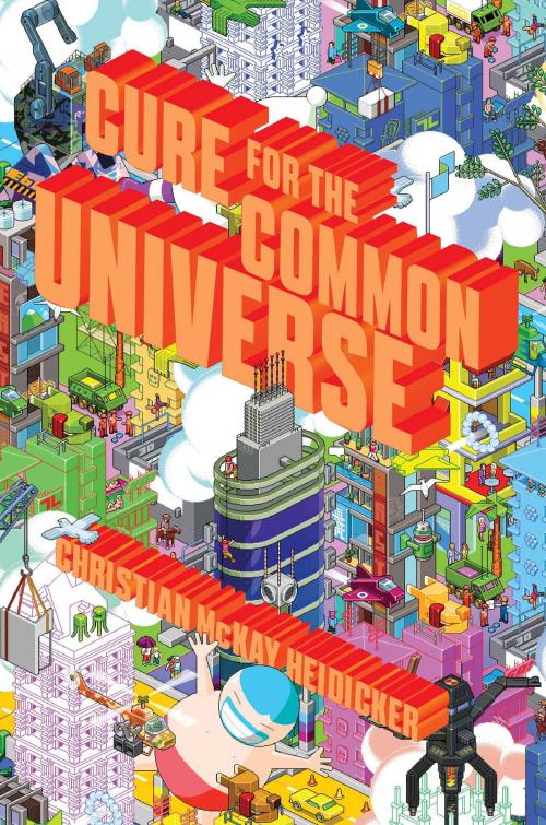 Cover of the book Cure for the Common Universe by Christian McKay Heidicker, Simon & Schuster Books for Young Readers