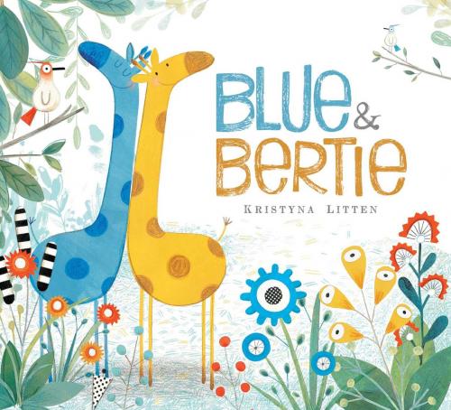 Cover of the book Blue & Bertie by Kristyna Litten, Simon & Schuster/Paula Wiseman Books