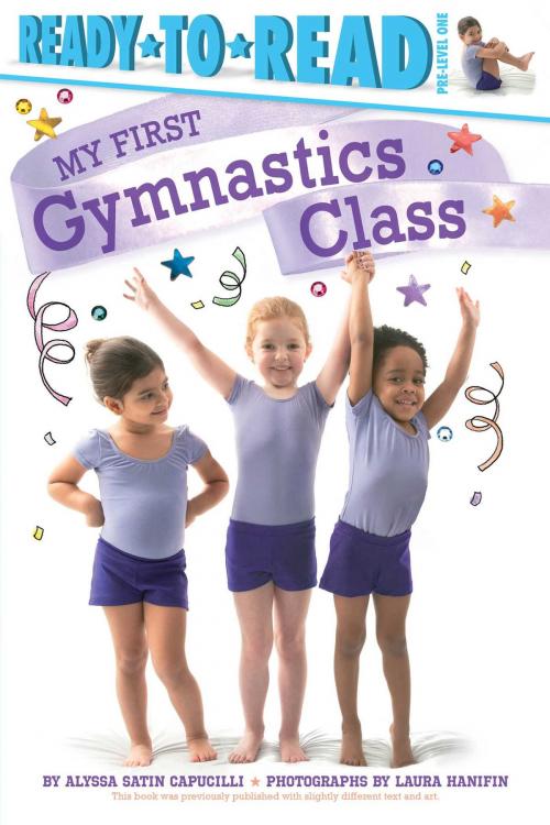 Cover of the book My First Gymnastics Class by Alyssa Satin Capucilli, Laura Hanifin, Simon Spotlight