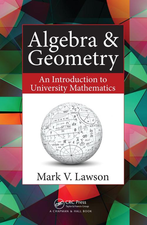 Cover of the book Algebra & Geometry by Mark V. Lawson, CRC Press