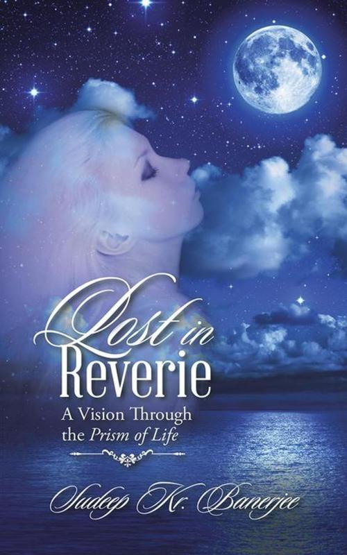 Cover of the book Lost in Reverie by Sudeep Kr. Banerjee, Partridge Publishing India
