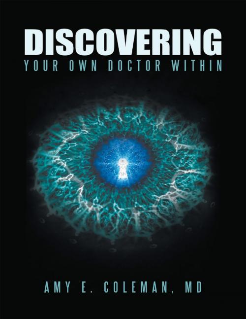 Cover of the book Discovering Your Own Doctor Within by Amy E. Coleman, MD, Lulu Publishing Services